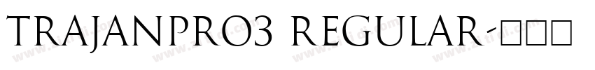 TrajanPro3 Regular字体转换